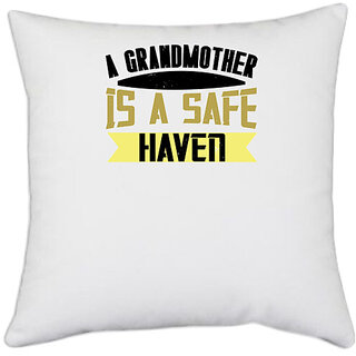                       UDNAG White Polyester 'Grand Parents | A Grandmother is a safe' Pillow Cover [16 Inch X 16 Inch]                                              