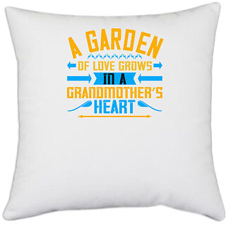                       UDNAG White Polyester 'Grand Mother | A garden of love grows in a grandmothers heart' Pillow Cover [16 Inch X 16 Inch]                                              