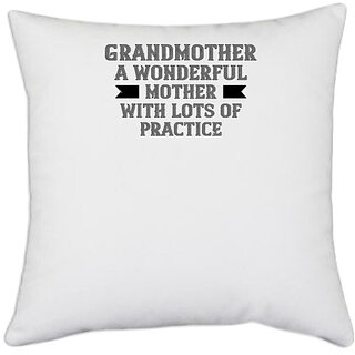                       UDNAG White Polyester 'Grand Mother | Grandmother a wonderful mother with lots of' Pillow Cover [16 Inch X 16 Inch]                                              