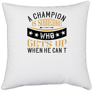                       UDNAG White Polyester 'Champion | A champion is someone who gets up when he can't' Pillow Cover [16 Inch X 16 Inch]                                              