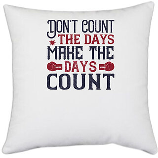                       UDNAG White Polyester 'Boxing | Dont count the days, make the days count' Pillow Cover [16 Inch X 16 Inch]                                              