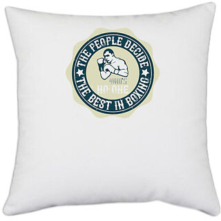                       UDNAG White Polyester 'Boxing | The people decide who's No. 1, the best in boxing' Pillow Cover [16 Inch X 16 Inch]                                              