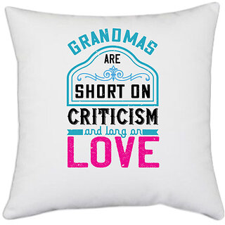                       UDNAG White Polyester 'Grand Mother | Grandmas are short on criticism and long on love' Pillow Cover [16 Inch X 16 Inch]                                              