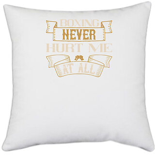                       UDNAG White Polyester 'Boxing | Boxing never hurt me at all' Pillow Cover [16 Inch X 16 Inch]                                              