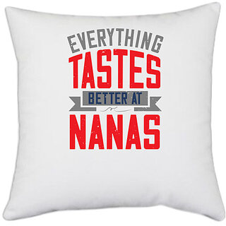                       UDNAG White Polyester 'Grand father | everything tastes better at nanas' Pillow Cover [16 Inch X 16 Inch]                                              