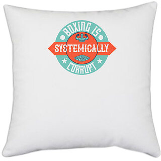                       UDNAG White Polyester 'Boxing | Boxing is systemically corrupt' Pillow Cover [16 Inch X 16 Inch]                                              