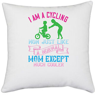                       UDNAG White Polyester 'Mother | I am a cycling mom just like a normal' Pillow Cover [16 Inch X 16 Inch]                                              