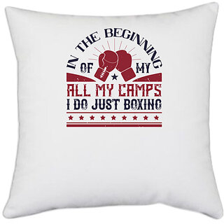                       UDNAG White Polyester 'Boxing | In the beginning of my all my camps, I do just boxing' Pillow Cover [16 Inch X 16 Inch]                                              