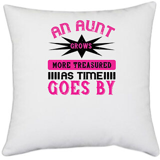                       UDNAG White Polyester 'Mother | An aunt grows more treasured as time goes by' Pillow Cover [16 Inch X 16 Inch]                                              