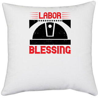                       UDNAG White Polyester 'Labor | Labor is the source of every blessing' Pillow Cover [16 Inch X 16 Inch]                                              