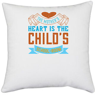                       UDNAG White Polyester 'Mother child | The mothers heart is the childs school-room' Pillow Cover [16 Inch X 16 Inch]                                              