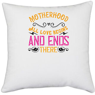                       UDNAG White Polyester 'Mother | Motherhood All love begins and ends there' Pillow Cover [16 Inch X 16 Inch]                                              