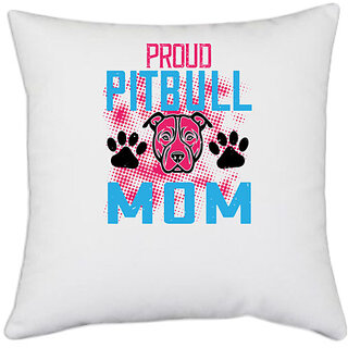                       UDNAG White Polyester 'Mother | proud pitbull mom' Pillow Cover [16 Inch X 16 Inch]                                              