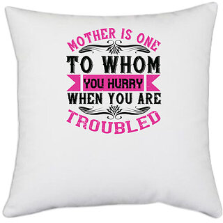                       UDNAG White Polyester 'Mother | Mother is one to whom you hurry when you are troubled' Pillow Cover [16 Inch X 16 Inch]                                              