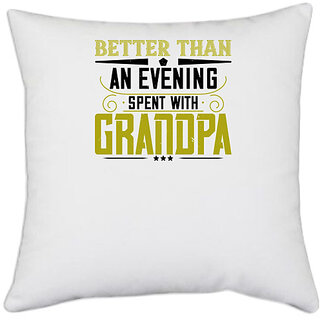                      UDNAG White Polyester 'Grand Father | Nothing better than an evening' Pillow Cover [16 Inch X 16 Inch]                                              