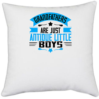                       UDNAG White Polyester 'Grand Father | Grandfathers are just' Pillow Cover [16 Inch X 16 Inch]                                              