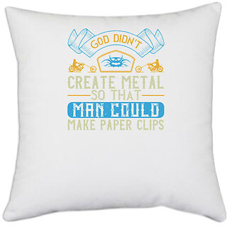                       UDNAG White Polyester 'Mother | didn't create metal so that man could make paper clips' Pillow Cover [16 Inch X 16 Inch]                                              