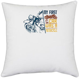                       UDNAG White Polyester 'Motorcycle | My first car was a motorcycle' Pillow Cover [16 Inch X 16 Inch]                                              