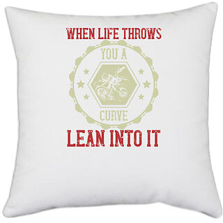 UDNAG White Polyester 'Motorcycle | when life throws you a curve lean into it' Pillow Cover [16 Inch X 16 Inch]