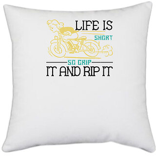                       UDNAG White Polyester 'Motorcycle | life is short so grip it and rip it' Pillow Cover [16 Inch X 16 Inch]                                              