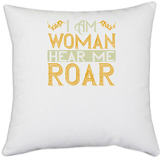                       UDNAG White Polyester 'Mother | i am woman hear me roar' Pillow Cover [16 Inch X 16 Inch]                                              