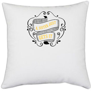                       UDNAG White Polyester 'Sister | All you need is love and a sister -2' Pillow Cover [16 Inch X 16 Inch]                                              