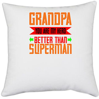                       UDNAG White Polyester 'Grand Father | Grandpa, you are my hero' Pillow Cover [16 Inch X 16 Inch]                                              