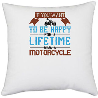                       UDNAG White Polyester 'Motorcycle | If you want to be happy' Pillow Cover [16 Inch X 16 Inch]                                              