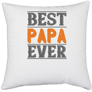                       UDNAG White Polyester 'Papa, Father | best papa ever 2' Pillow Cover [16 Inch X 16 Inch]                                              