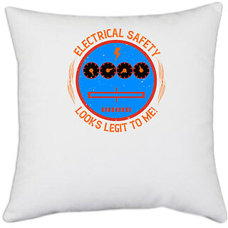                       UDNAG White Polyester 'Electrical Engineer | Electrical safety looks legit to me!' Pillow Cover [16 Inch X 16 Inch]                                              