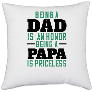                      UDNAG White Polyester 'Papa, Father | being a dadis an Honour being a papa' Pillow Cover [16 Inch X 16 Inch]                                              