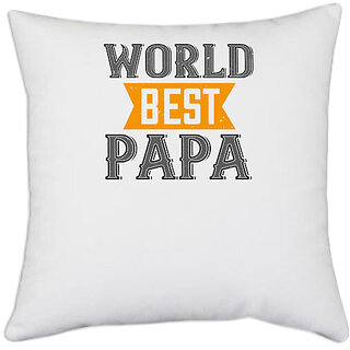                       UDNAG White Polyester 'Father | world best papa 1' Pillow Cover [16 Inch X 16 Inch]                                              