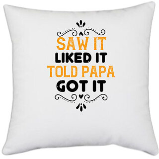                       UDNAG White Polyester 'Papa, Father | saw it like it told papa' Pillow Cover [16 Inch X 16 Inch]                                              