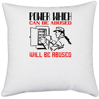                       UDNAG White Polyester 'Electrical Engineer | Power which can be abused will be abused' Pillow Cover [16 Inch X 16 Inch]                                              