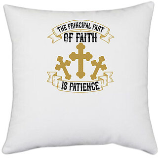                       UDNAG White Polyester 'Faith | The principal part of faith is patience' Pillow Cover [16 Inch X 16 Inch]                                              