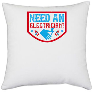                       UDNAG White Polyester 'Electrical Engineer | Need an electrician' Pillow Cover [16 Inch X 16 Inch]                                              
