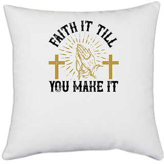                       UDNAG White Polyester 'Faith | Faith it till you make it' Pillow Cover [16 Inch X 16 Inch]                                              