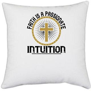                       UDNAG White Polyester 'Faith | Faith is a passionate intuition' Pillow Cover [16 Inch X 16 Inch]                                              