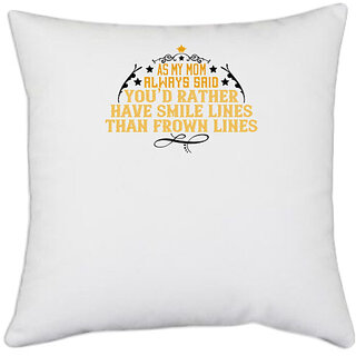                       UDNAG White Polyester 'Mother | As my mom always said, Youd rather' Pillow Cover [16 Inch X 16 Inch]                                              