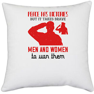                       UDNAG White Polyester 'Soldier | 01.Peace has victories but it takes brave (1)' Pillow Cover [16 Inch X 16 Inch]                                              