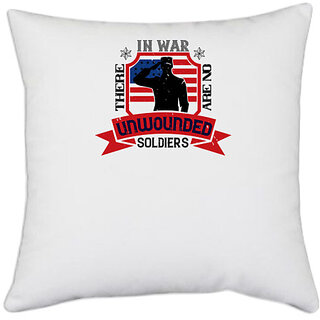                       UDNAG White Polyester 'Soldier | 01 .In war, there are no unwounded (1)' Pillow Cover [16 Inch X 16 Inch]                                              