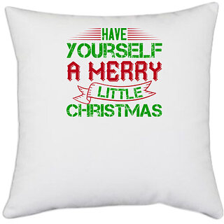                       UDNAG White Polyester 'Christmas | Have yourself a merry little Christmas' Pillow Cover [16 Inch X 16 Inch]                                              