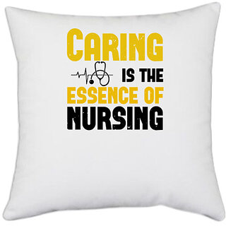                       UDNAG White Polyester 'Nurse | caring is the essence of' Pillow Cover [16 Inch X 16 Inch]                                              