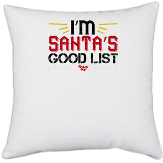                       UDNAG White Polyester 'Christmas | im santas good list' Pillow Cover [16 Inch X 16 Inch]                                              