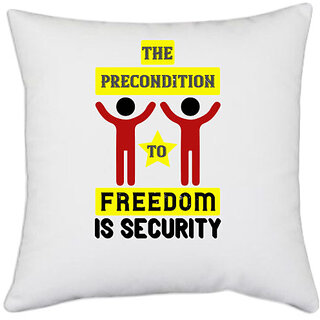                       UDNAG White Polyester 'Freedom | The precondition to freedom is security' Pillow Cover [16 Inch X 16 Inch]                                              
