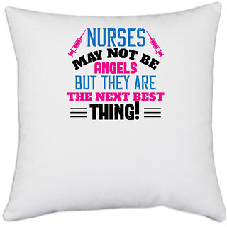                       UDNAG White Polyester 'Nurse | nurse may not be angels' Pillow Cover [16 Inch X 16 Inch]                                              