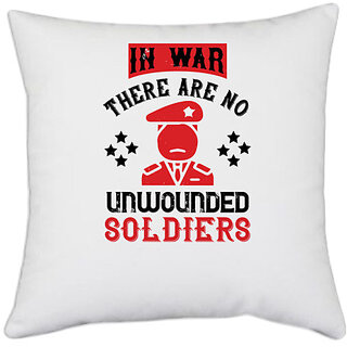                       UDNAG White Polyester 'Soldier | In war, there are no unwounded soldiers' Pillow Cover [16 Inch X 16 Inch]                                              