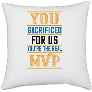                       UDNAG White Polyester 'Soldier | You sacrificed for us. Youre the real MVP' Pillow Cover [16 Inch X 16 Inch]                                              
