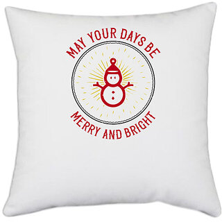                       UDNAG White Polyester 'Christmas | May your days be merry and bright' Pillow Cover [16 Inch X 16 Inch]                                              