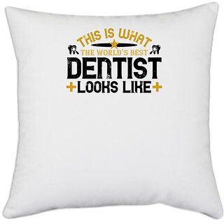                      UDNAG White Polyester 'Dentist | This is what' Pillow Cover [16 Inch X 16 Inch]                                              